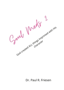 Paperback Soul Meds 2 25 Meditations on Animals of the Bible: Because God created all, man in His image, we discover His mark is also on all. Book