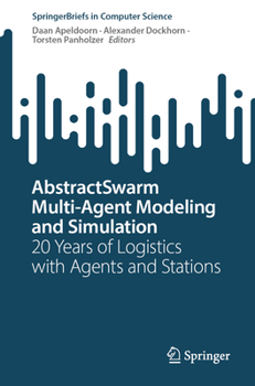 Paperback Abstractswarm Multi-Agent Modeling and Simulation: 20 Years of Logistics with Agents and Stations Book