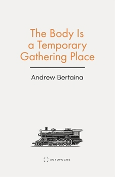 Paperback The Body Is a Temporary Gathering Place Book
