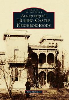 Paperback Albuquerque's Huning Castle Neighborhoods Book