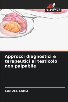 Approcci diagnostici e terapeutici al testicolo non palpabile (Italian Edition)