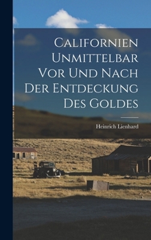 Hardcover Californien Unmittelbar vor und Nach der Entdeckung des Goldes Book
