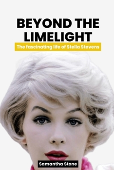 Paperback Beyond the Limelight: The fascinating story of Stella Stevens Book