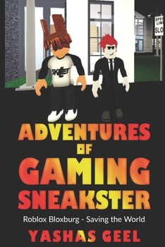 Paperback Adventures of Gaming Sneakster: Roblox Bloxburg: Saving the World Book