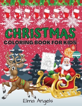 Christmas Coloring Book for Kids: Amazing Christmas Books for Children, Fun Christmas ColorinBook for Toddlers & Kids, Page Large 8.5 x 11, Over 40 Pages