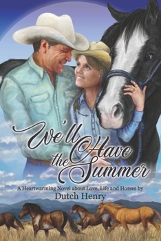 Paperback We'll Have the Summer: A Heartwarming Novel about Love, Life and Horses Book