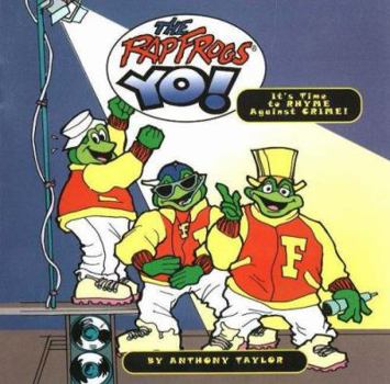 Paperback It's Time to Rhyme Against Crime: The Rap Frogs Yo! Book