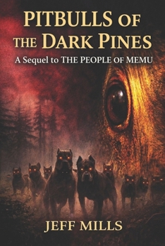 Pitbulls of the Dark Pines: A Sequel to The People of Memu