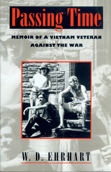 Paperback Passing Time: Memoir of a Vietnam Veteran Against the War Book