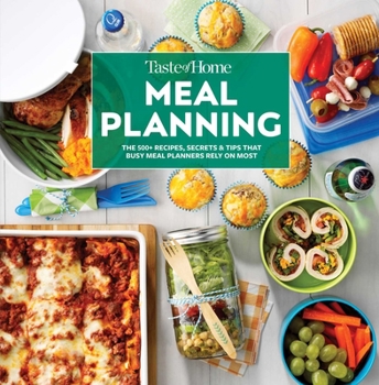 Hardcover Taste of Home Meal Planning: The 500+ Recipes, Secrets & Tips That Busy Meal Planners Rely on Most Book