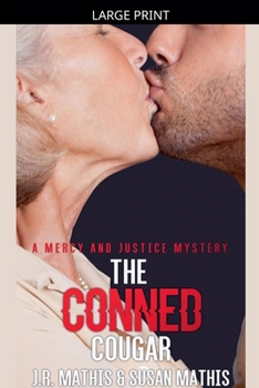 The Conned Cougar (The Mercy and Justice Mysteries)