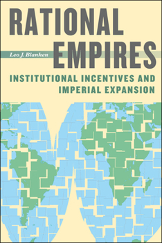 Paperback Rational Empires: Institutional Incentives and Imperial Expansion Book