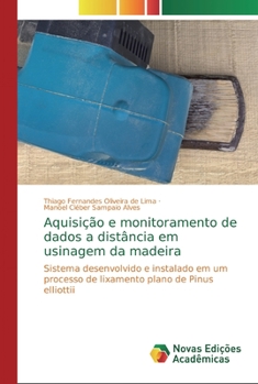 Aquisi��o e monitoramento de dados a dist�ncia em usinagem da madeira