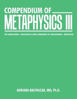 Paperback Compendium of Metaphysics Iii: The Human Being - Evolution of Form, Awakening of Consciousness - Meditation Book