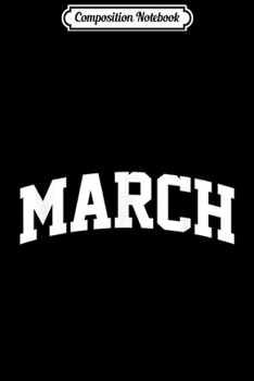 Composition Notebook: March Vintage Sports Team College Arch  Journal/Notebook Blank Lined Ruled 6x9 100 Pages