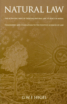 Paperback Natural Law: The Scientific Ways of Treating Natural Law, Its Place in Moral Philosophy, and Its Relation to the Positive Sciences Book