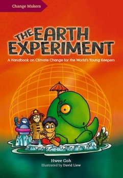 Paperback The Earth Experiment: A Handbook on Climate Change for the World's Young Keepers Book