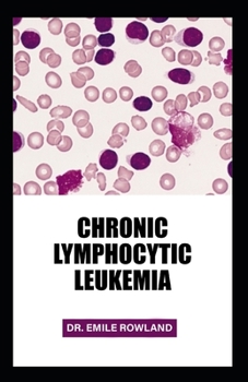 Chronic Lymphocytic Leukemia: A Survival Guide from Chronic Leukemia