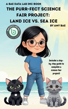 Purr-Fect Science Fair Project: Land Ice vs. Sea Ice