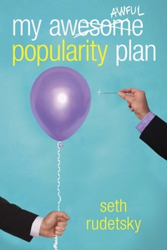 My Awesome-Awful Popularity Plan - Book #1 of the Justin Goldblatt