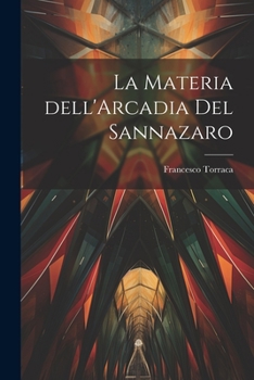 Paperback La materia dell'Arcadia del Sannazaro [Italian] Book