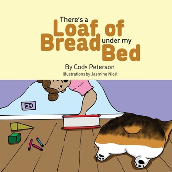 Paperback There's a Loaf of Bread Under My Bed Book