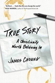 Paperback True Story: A Christianity Worth Believing in Book