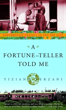 Paperback A Fortune-Teller Told Me: Earthbound Travels in the Far East Book