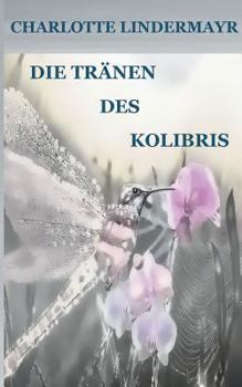 Paperback Die Tränen des Kolibris [German] Book