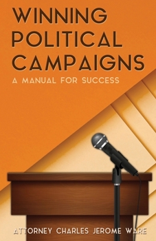 Paperback Winning Political Campaigns: A Manual for Success Book