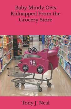 Baby Mindy Gets Kidnapped From the Grocery Store