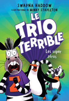 Le Trio Terrible: N° 1 - Les Super Zéros