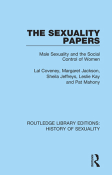 Paperback The Sexuality Papers: Male Sexuality and the Social Control of Women Book
