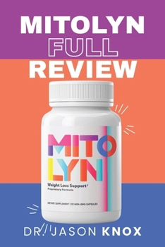 Mitolyn Full Review: Discover the Science Benefits and Real-Life Success Stories Behind the Revolutionary Weight Loss Supplement