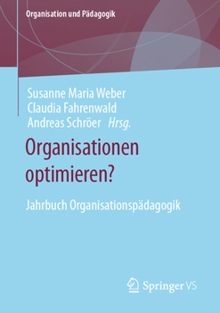 Paperback Organisationen Optimieren?: Jahrbuch Organisationspädagogik [German] Book
