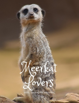 Paperback Meerkat Lovers 2020 Calendar Journal: Large notebook journal with Monthly Calendar Pages for 2020. Makes an excellent gift idea for birthdays or any s Book
