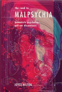 Hardcover The Road to Malpsychia: Humanistic Psychology and Our Discontents Book