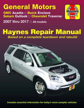 Paperback Gm: GMC Acadia 2007-16, GMC Acadia Ltd 2017, Buick Enclave 2008-17, Saturn Outlook 2007-10 & Chevrolet Traverse 2009-17 Book