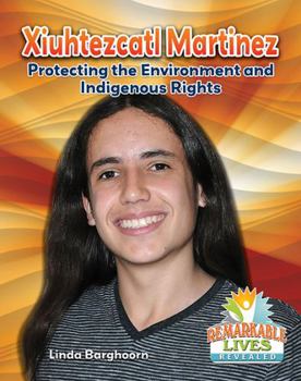 Paperback Xiuhtezcatl Martinez: Protecting the Environment and Indigenous Rights Book