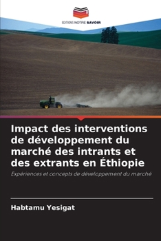 Paperback Impact des interventions de développement du marché des intrants et des extrants en Éthiopie [French] Book