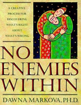 Paperback No Enemies Within: A Creative Process for Discovering What's Right about What's Wrong Book