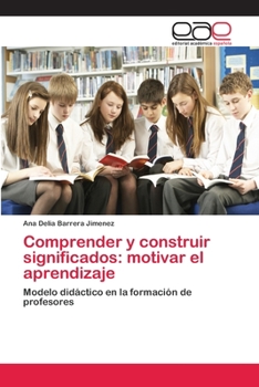 Paperback Comprender y construir significados: motivar el aprendizaje [Spanish] Book