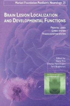 Hardcover Brain Lesion Localization and Developmental Functions : Frontal lobes, Limbic system, Visuocognitive system Book