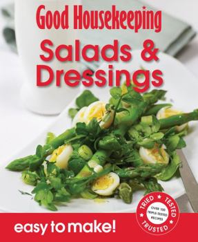 Paperback Good Housekeeping Easy to Make! Salads & Dressings: Over 100 Triple-Tested Recipes Book