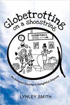 Paperback Globetrotting on a Shoestring: An Intrepid Traveller's Delightful Odyssey Book