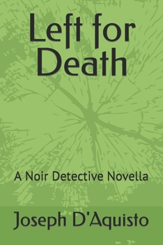 Paperback Left for Death: A Noir Detective Novella Book