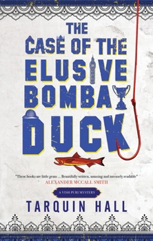 The Case of the Elusive Bombay Duck: From the Files of Vish Puri, India's Most Private Investigator - Book #6 of the Vish Puri