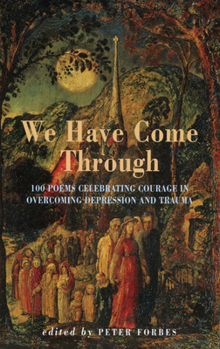 Paperback We Have Come Through: 100 Poems Celebrating Courage in Overcoming Depression & Trauma Book