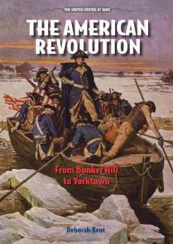 Library Binding The American Revolution: From Bunker Hill to Yorktown Book