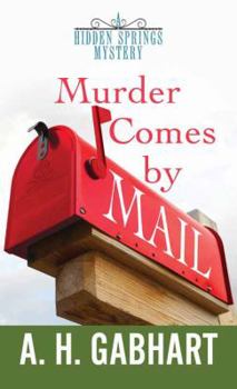 Murder Comes by Mail - Book #2 of the Hidden Springs Mystery